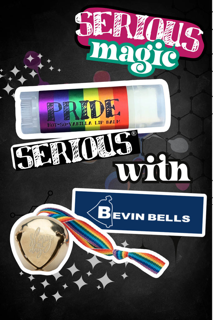 SERIOUS MAGIC:  PRIDE with Bevin Bells