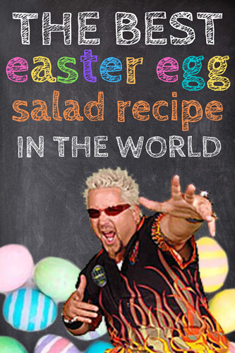 THE BEST EASTER EGG SALAD RECIPE EVER OF ALL TIME YEAH BUDDY